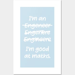 I&#39;m good at maths. enginere engineere enginere engineer Posters and Art